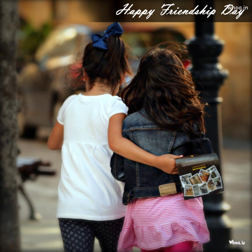 Happy Friendship Day Two Little Girl Friendship And Friendship Quote