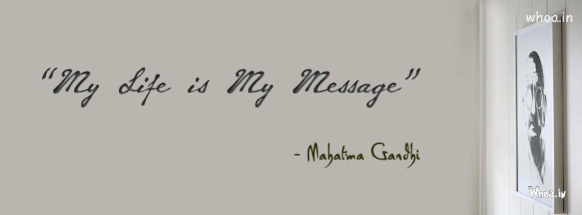 My Life Is My Message Mahatma Gandhi Quotes