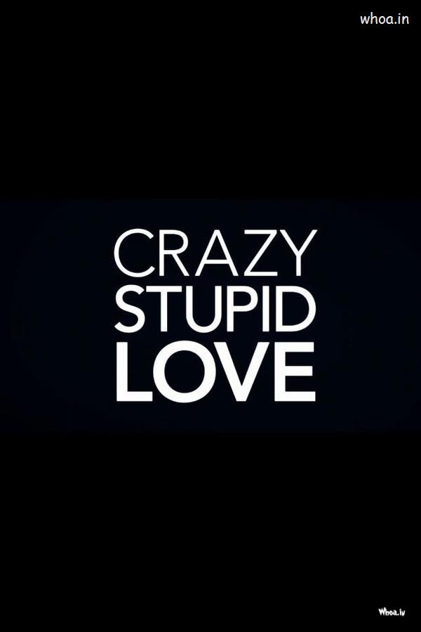Crazy Stupid Love Quotes Wallpaper