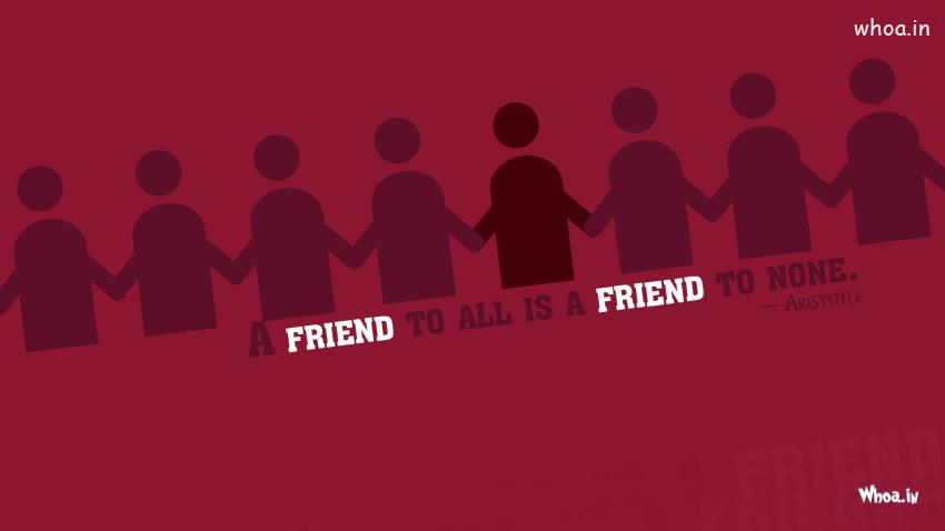 A Friend To All Is A Friend To None Quote Wallpaper