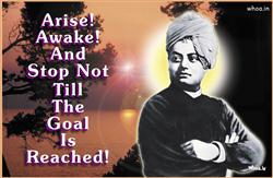 Arise Awake And Stop Not Till The Goal Is Reached