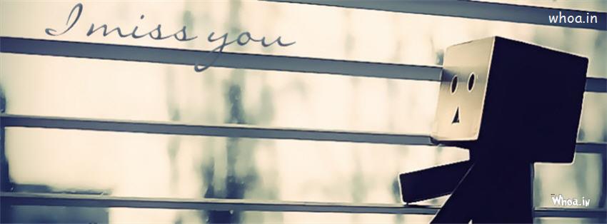 Danbo Robot Sad Fb Cover With I Miss You Quote