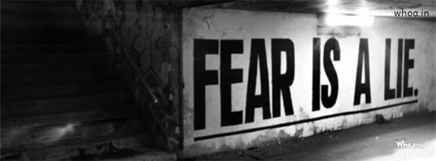 Fear Is A Lie Quote Facebook Cover