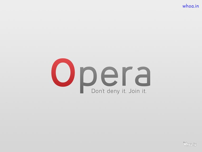 Opera Don't Deny It Join It Desktop Background