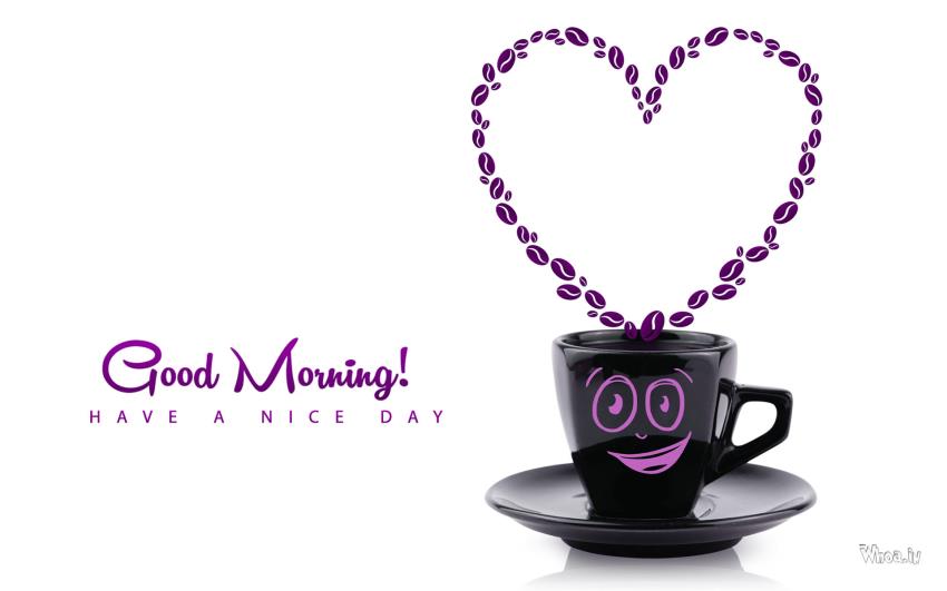 Good Morning With Have A Nice Day Coffee Heart