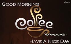 Good Morning Have a Nice Day with Cup of Coffee HD Wallpaper