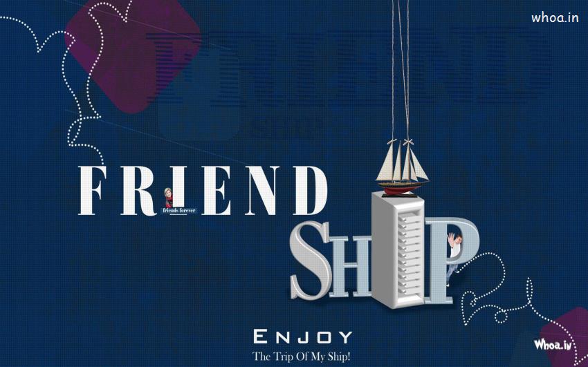 Happy Friendship Day With Enjoy The Trip Of My Ship Wallpaper