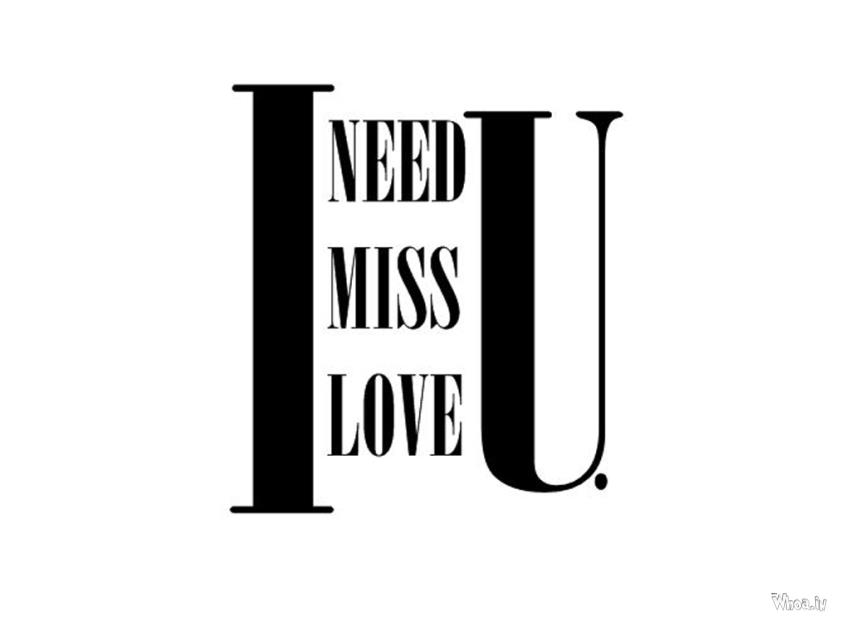 I Need Miss Love U With Background HD Wallpaper
