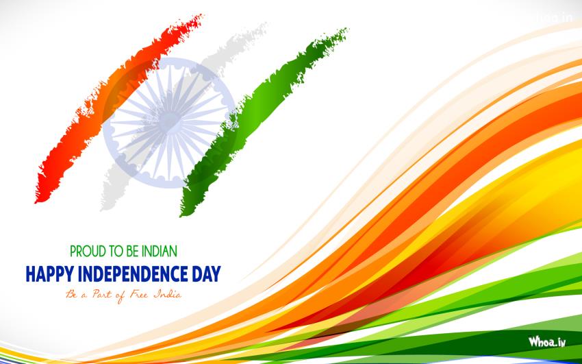 Proud To Be An Indian Happy Independence Day With National Flag