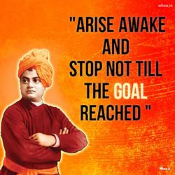 "arise awake and stop not till the goal is reached