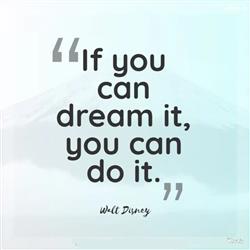 If you can dream it you can do it -Quotes Free Dow