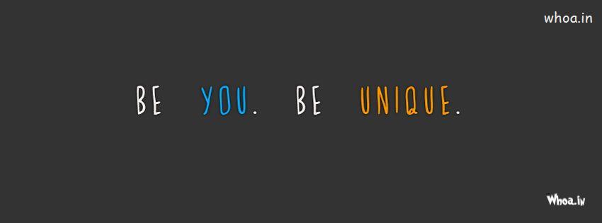 Be You Be Unique Facebook Cover Pictures , Best Quotes