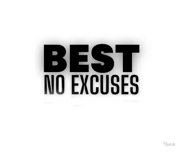 Best No Excuse Quotes Images And Wallpaper Download